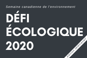 Semaine canadienne de l'environnement 2020 - Green Défi écologique